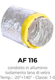 AF 116 condotto in alluminio isolamento lana di vetro Temp.: -20°+140° - Classe: 1-0