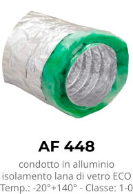 AF 448 condotto in alluminio isolamento lana di vetro ECO Temp.: -20°+140° - Classe: 1-0