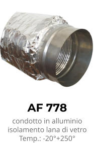 AF 778 condotto in alluminio isolamento lana di vetro Temp.: -20°+250°